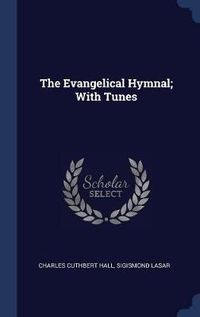 Cover image for The Evangelical Hymnal; With Tunes