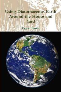 Cover image for Using Diatomaceous Earth Around the House and Yard