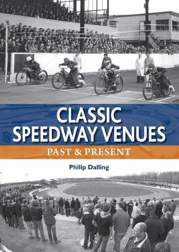 Cover image for Classic Speedway Venues - updated edition: Past and Present