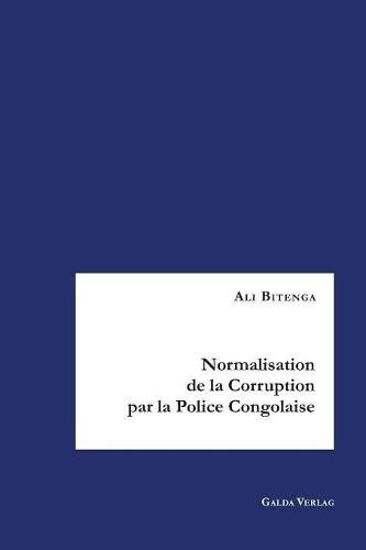 Cover image for Normalisation de la Corruption par la Police Congolaise: Analyse des Causes et des Strategies de Lutte contre la Corruption