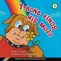 Cover image for T-Bone Finds His Mojo: Children's Personal Development Series