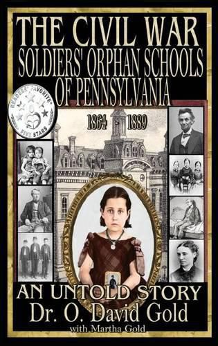 Cover image for The Civil War Soldiers' Orphan Schools of Pennsylvania 1864-1889