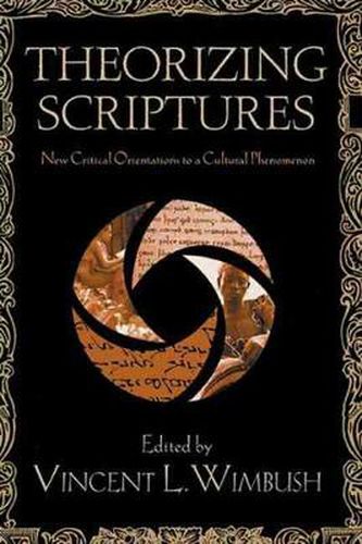 Cover image for Theorizing Scriptures: New Critical Orientations to a Cultural Phenomenon