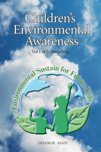 Cover image for Children's Environmental Awareness Vol.1 Recycling: For All People who wish to take care of Climate Change