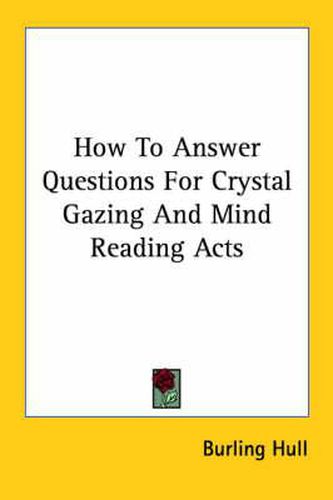 Cover image for How to Answer Questions for Crystal Gazing and Mind Reading Acts