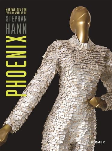 Cover image for Phoenix: Fashion Worlds of Stephan Hann