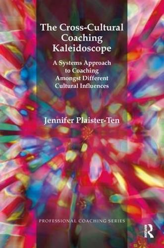 Cover image for The Cross-Cultural Coaching Kaleidoscope: A Systems Approach to Coaching Amongst Different Cultural Influences