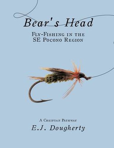 Cover image for Bear's Head Fly-Fishing in the Se Pocono Region