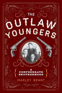 Cover image for The Outlaw Youngers: A Confederate Brotherhood