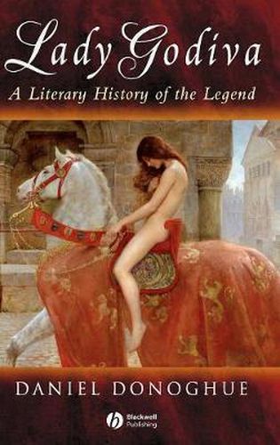 Cover image for Lady Godiva: A Literary History of the Legend