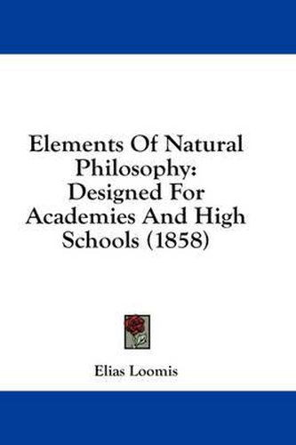 Elements of Natural Philosophy: Designed for Academies and High Schools (1858)