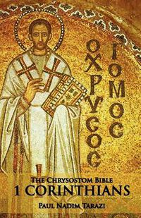 Cover image for The Chrysostom Bible - 1 Corinthians: A Commentary