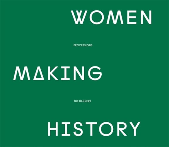 Cover image for Women Making History: PROCESSIONS THE BANNERS