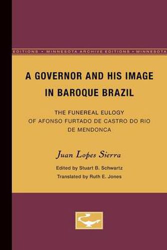A Governor and His Image in Baroque Brazil: The Funereal Eulogy of Afonso Furtado de Castro do Rio de Mendonca