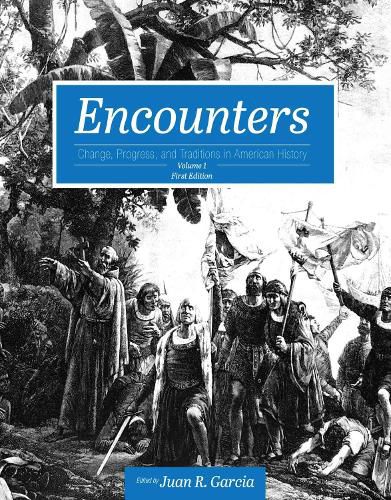 Cover image for Encounters: Change, Progress, and Traditions in American History, Volume 1