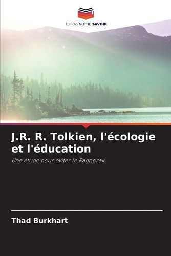Cover image for J.R. R. Tolkien, l'ecologie et l'education