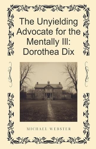 Cover image for The Unyielding Advocate for the Mentally Ill