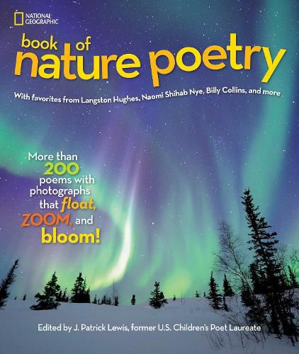 Cover image for National Geographic Book of Nature Poetry: More Than 200 Poems with Photographs That Float, Zoom, and Bloom!