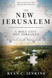 Cover image for New Jerusalem: A Holy City Not Forsaken: A Holy City Not Forsaken