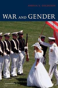 Cover image for War and Gender: How Gender Shapes the War System and Vice Versa