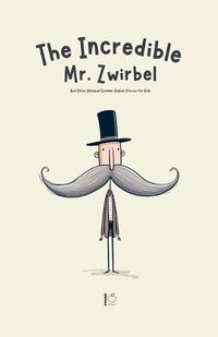 Cover image for The Incredible Mr. Zwirbel And Other Bilingual German-English Stories for Kids