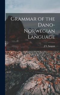 Cover image for Grammar of the Dano-Norwegian Language