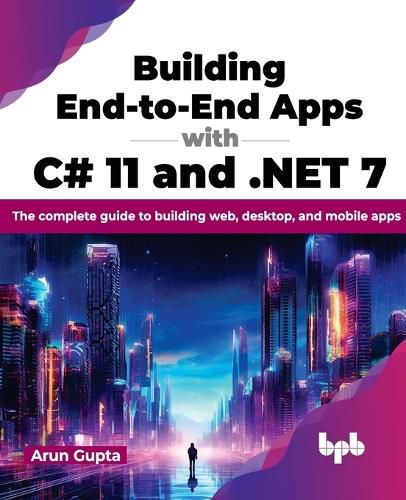 Cover image for Building End-to-End Apps with C# 11 and .NET 7