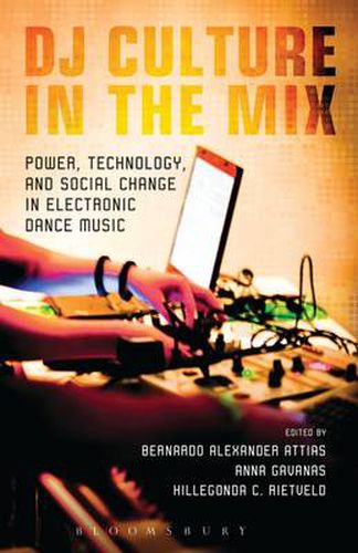 Cover image for DJ Culture in the Mix: Power, Technology, and Social Change in Electronic Dance Music