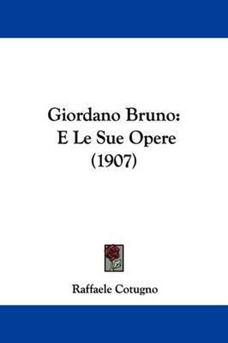 Cover image for Giordano Bruno: E Le Sue Opere (1907)