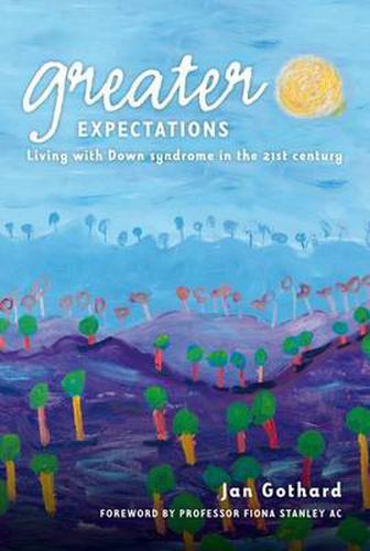 Cover image for Greater Expectations: Living with Down Syndrome in the 21st Century