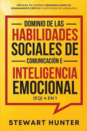 Cover image for Dominio de las Habilidades Sociales de Comunicacion e Inteligencia Emocional (EQ) 4 en 1