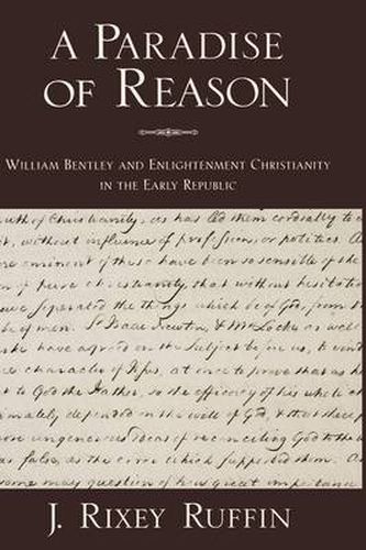 Cover image for A Paradise of Reason: William Bentley and Enlightenment Christianity in the Early Republic