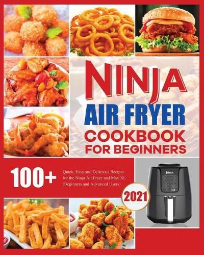 Cover image for Ninja Air Fryer Cookbook for Beginners: Quick, Easy and Delicious Recipes for The Ninja Air Fryer