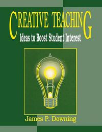 Cover image for Creative Teaching: Ideas to Boost Student Interest