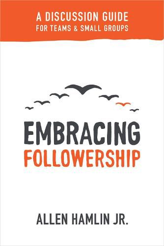 Cover image for Embracing Followership: A Discussion Guide for Teams & Small Groups