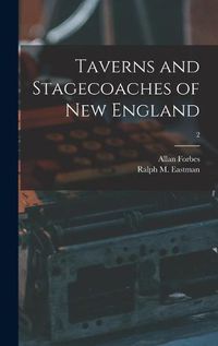 Cover image for Taverns and Stagecoaches of New England; 2