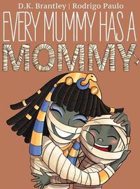 Cover image for Every Mummy Has a Mommy