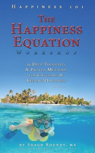 Cover image for The Happiness Equation Workshop: 25 Deep Thoughts on Catching & Keeping Happiness