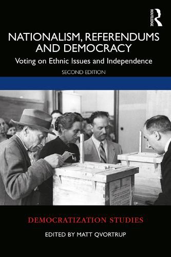 Nationalism, Referendums and Democracy: Voting on Ethnic Issues and Independence