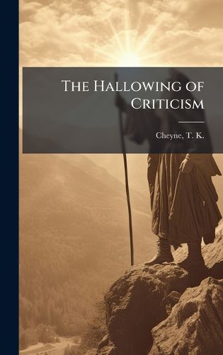 Cover image for The Hallowing of Criticism
