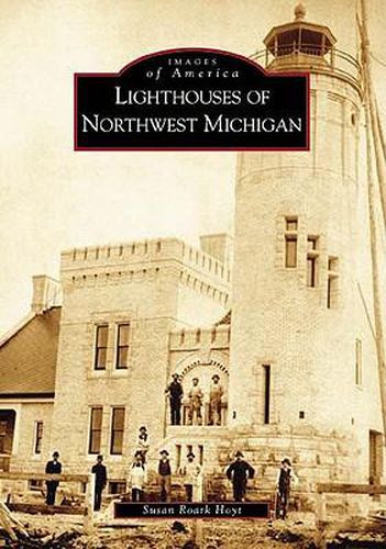 Cover image for Lighthouses of Northwest Michigan