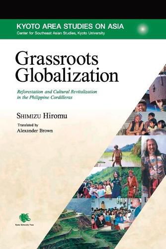 Cover image for Grassroots Globalization: Reforestation and Cultural Revitalization in the Philippine Cordilleras