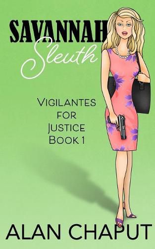 Cover image for Savannah Sleuth: Vigilantes for Justice Book One