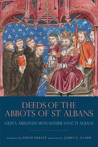 Cover image for The Deeds of the Abbots of St Albans: Gesta Abbatum Monasterii Sancti Albani