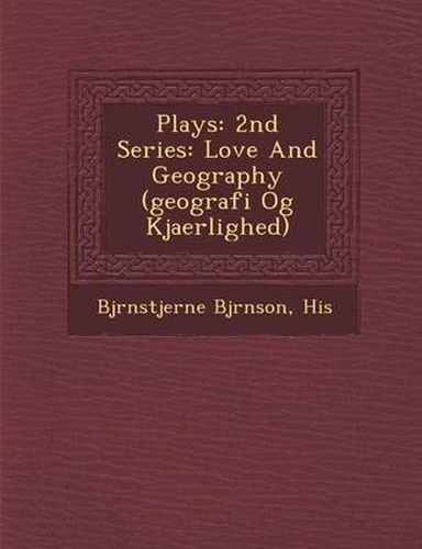 Cover image for Plays: 2nd Series: Love and Geography (Geografi Og Kjaerlighed)