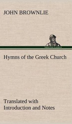 Cover image for Hymns of the Greek Church Translated with Introduction and Notes