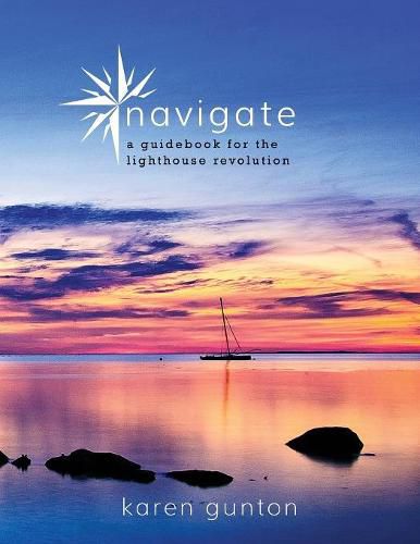 Cover image for navigate: a guidebook for the lighthouse revolution