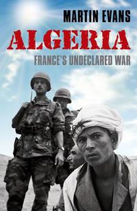 Cover image for Algeria: France's Undeclared War