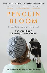 Cover image for Penguin Bloom: The Odd Little Bird Who Saved a Family