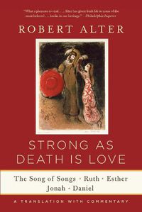 Cover image for Strong As Death Is Love: The Song of Songs, Ruth, Esther, Jonah, and Daniel, A Translation with Commentary